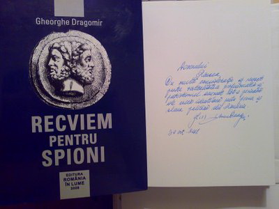 Gen Gheorghe Dragomir Coperta Recviem pentru Spioni DIE SIE dedicatie Roncea