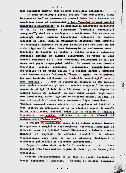 O judecatoare năimită (şpăguită), sau tâmpită a considerat ca l-am jignit pe tovaraşul turnator ordinar al Securitatii, Dan Voiculescu, numindu-l "afacerist"! Idioata in robă m-a condamnat, desi fiecare cuvant/expresie/propozitie/fraza erau corecte in textul scris de mine! Judecatoarea corupta sau tampita avea sa fie promovata apoi la Inalta Curte! Se numeste Diana Iuliana Pasăre!